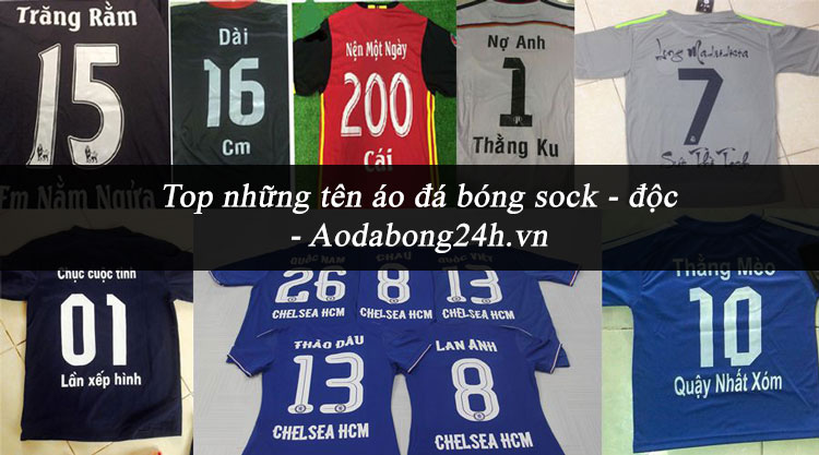Top tên áo đá bóng sock - độc nhất năm 2019